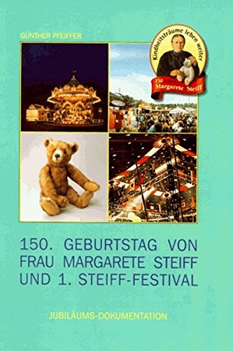 Book cover of 150 Birthday of Margarete Steiff and the 1st Steiff Festival by Gunther Pfeiffer