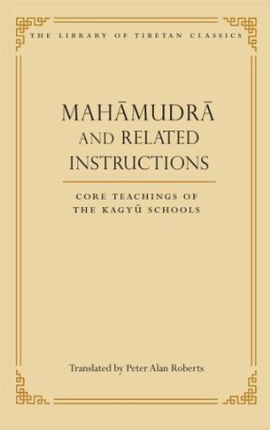 Book cover of Mahamudra And Related Instructions: Core Teachings Of The Kagyu Schools (5) by Peter Alan Roberts (Trans.)