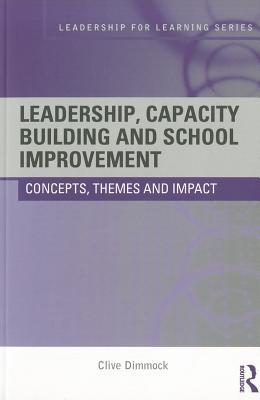 Book cover of Leadership, Capacity Building And School Improvement by Clive A.J. Dimmock