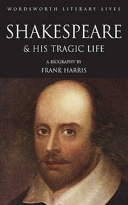 Book cover of Shakespeare & His Tragic Life by Frank  Harris