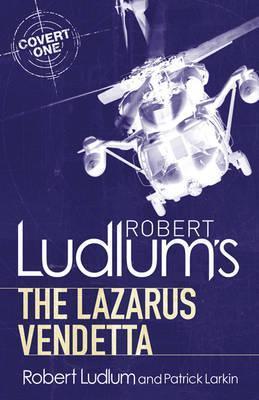 Book cover of Robert Ludlum's The Lazarus Vendetta by Patrick Larkin