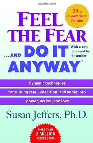 Book cover of Feel The Fear . . . And Do It Anyway by Susan  Jeffers