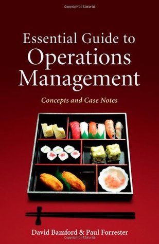 Book cover of Essential Guide To Operations Management: Concepts And Case Notes by David Bamford, Paul Forrester
