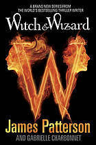 Book cover of Witch & Wizard by James  Patterson
