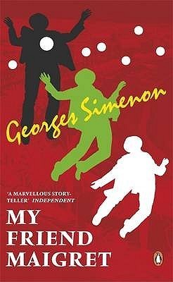 Book cover of My Friend Maigret by Georges Simenon, Nigel Ryan (Trans.)