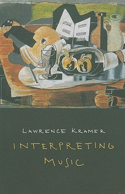 Book cover of Interpreting Music by Lawrence Kramer