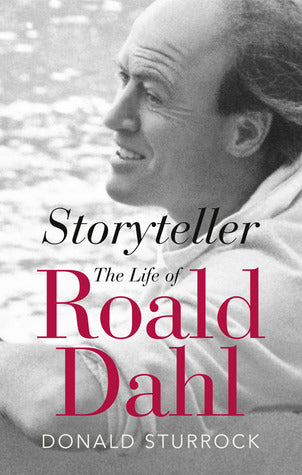 Book cover of Storyteller: The Life of Roald Dahl by Donald Sturrock