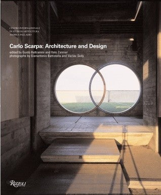 Book cover of Carlo Scarpa: Architecture And Design by Vaclav Sedy (Photographer), Gianant Battistella (Photographer), Guido Beltramini (Ed.), Italo Zannier (Ed.)