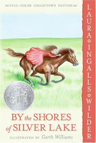 Book cover of By The Shores Of Silver Lake by Laura Ingalls Wilder, Garth Williams