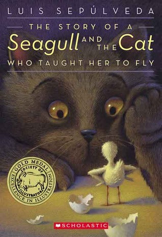 Book cover of The Story of a Seagull and the Cat Who Taught Her to Fly by Luis Sepúlveda, Chris Sheban (Illus.), Margaret Sayers Peden (Trans.)