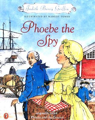 Book cover of Phoebe The Spy by Judith Berry Griffin, Margot Tomes (Illustrations)