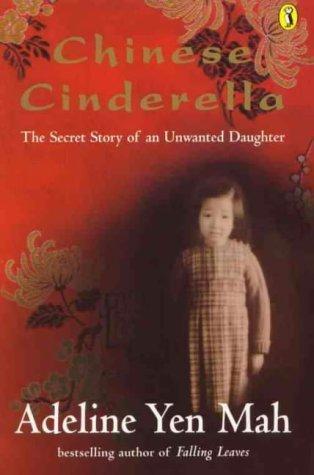 Book cover of Chinese Cinderella: The Secret Story Of An Unwanted Daughter by Adeline Yen Mah