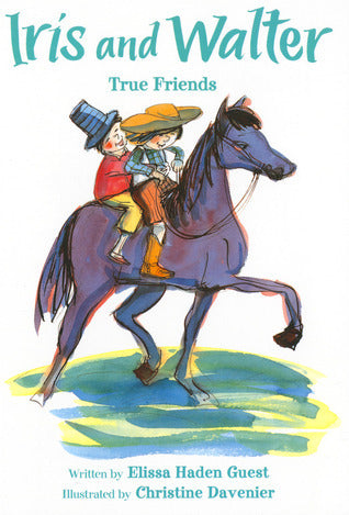 Book cover of Iris And Walter, True Friends by Elissa Haden Guest, Christine Davenier (Illus.)