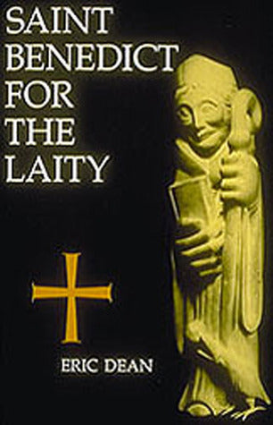 Book cover of Saint Benedict For The Laity by Eric Dean