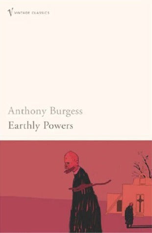Book cover of Earthly Powers by Anthony Burgess