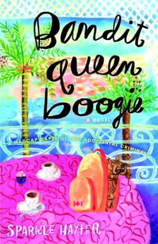 Book cover of Bandit Queen Boogie: A Novel by Sparkle Hayter