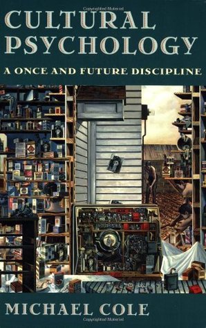 Book cover of Cultural Psychology: A Once and Future Discipline by Michael     Cole
