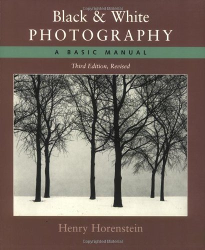 Book cover of Black And White Photography: A Basic Manual by Henry Horenstein