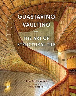 Book cover of Guastavino by John Ochsendorf, Michael   Freeman (Photographer)
