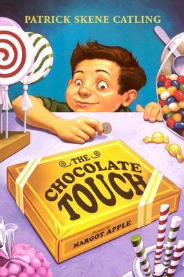 Book cover of The Chocolate Touch by Patrick Skene Catling, Margot Apple (Illus.)
