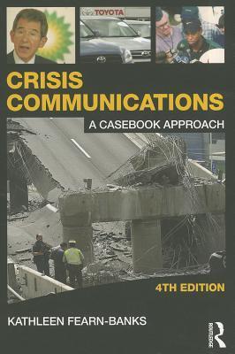 Book cover of Crisis Communications: A Casebook Approach (Routledge Communication Series) by Kathleen Fearn-Banks