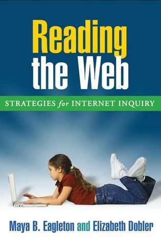 Book cover of Reading The Web, First Edition: Strategies For Internet Inquiry by Maya B. Eagleton, Elizabeth Dobler, Donald J. Leu (Foreword)