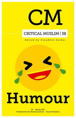 Book cover of Critical Muslim 38: Humor by Ziauddin Sardar (Ed.)