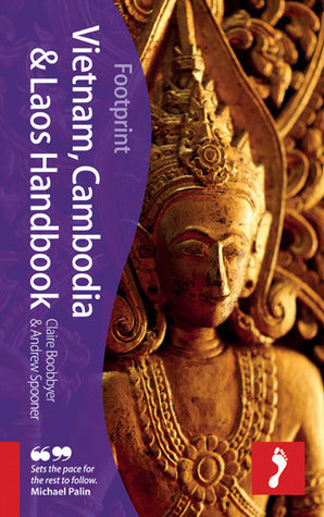 Book cover of Footprint Vietnam, Cambodia & Laos Handbook by Claire Boobbyer, Andrew Spooner