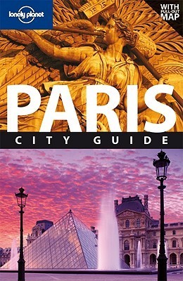 Book cover of Paris: City Guide by Lonely Planet, Catherine le Nevez, Steve Fallon, Nicola Williams, Christopher Pitts, Chris Pitts