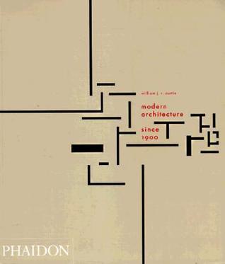 Book cover of Modern Architecture Since 1900 by William J.R. Curtis