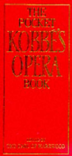 Book cover of The Pocket Kobbé's Opera Book by Earl of Harewood (editor), George Henry Hubert Lascelles (Ed.), ̌ Gustav Kobb