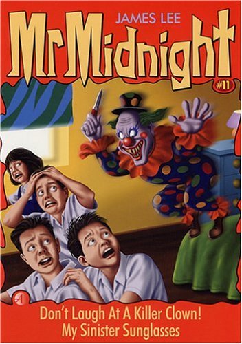 Book cover of Don't Laugh at a Killer Clown! / My Sinister Sunglasses by James Lee