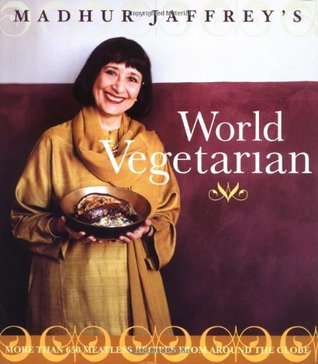 Book cover of Madhur Jaffrey's World Vegetarian: More Than 650 Meatless Recipes From Around The Globe by Madhur Jaffrey