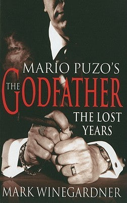 Book cover of The Godfather: The Lost Years by Mark Winegardner