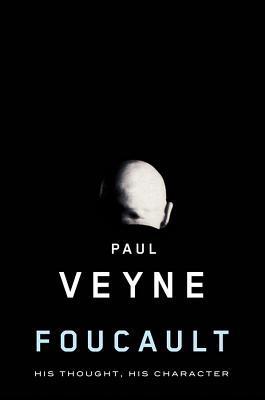 Book cover of Foucault: His Thought, His Character by Paul Veyne