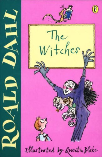 Book cover of The Witches by Roald Dahl, Quentin Blake (Illus.)