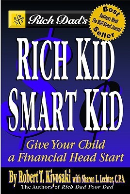 Book cover of Rich Dad's Rich Kid Smart Kid: Giving Your Child A Financial Head Start by Robert T. Kiyosaki, Sharon L. Lechter