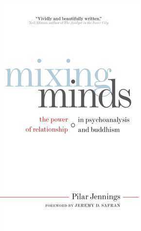 Book cover of Mixing Minds: The Power of Relationship in Psychoanalysis and Buddhism by Pilar Jennings, Jeremy D. Safran (Foreword)