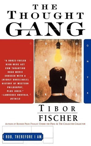 Book cover of The Thought Gang by Tibor Fischer
