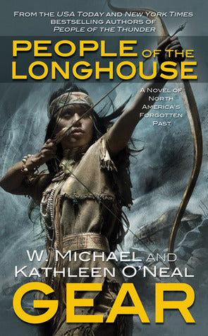 Book cover of People of the Longhouse by W. Michael Gear, Kathleen O'Neal Gear