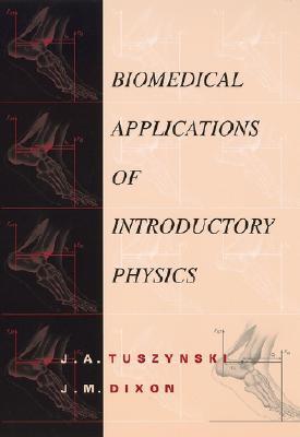Book cover of Biomedical Applications For Introductory Physics by Jack A. Tuszynski, John Michael Dixon