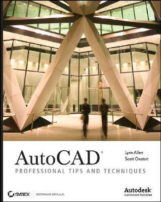 Book cover of AutoCAD: Professional Tips And Techniques by Lynn Allen, Scott Onstott