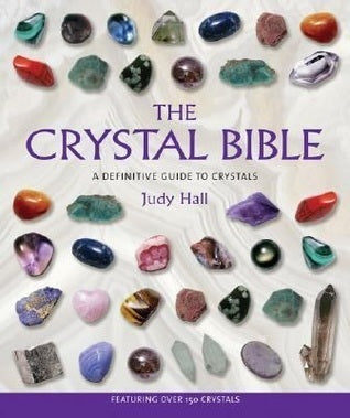 Book cover of The Crystal Bible: A Definitive Guide To Crystals by Judy Hall