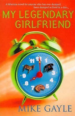 Book cover of My Legendary Girlfriend by Mike Gayle