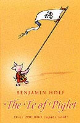 Book cover of The Te of Piglet by Benjamin Hoff