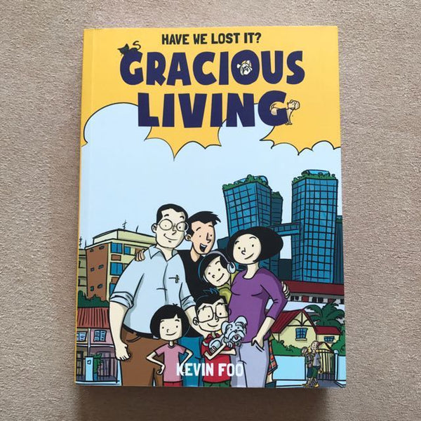 Book cover of Have We Lost It? Gracious Living by Kevin Foo