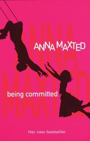 Book cover of Being Committed by Anna Maxted