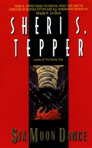 Book cover of Six Moon Dance by Sheri S. Tepper
