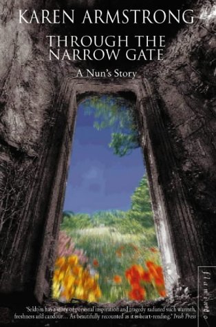 Book cover of Through The Narrow Gate : A Memoir Of Convent Life by Karen Armstrong