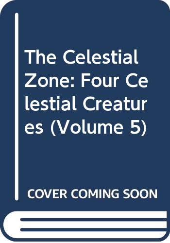 Book cover of The Celestial Zone: Four Celestial Creatures by Wee Tian Beng